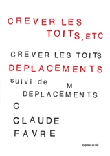 Crever les toits, etc.. Déplacements, septembre 2016 - Claude Favre