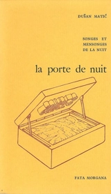 La porte de nuit : songes et mensonges de la nuit - Dusan Matić