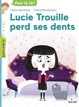 Lucie Trouille perd ses dents - Claire Bertholet