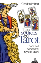 Les sources du tarot : dans l'art occidental, l'art royal et l'art sacré - Charles Imbert