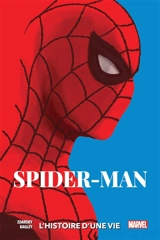 Spider-Man : l'histoire d'une vie - Chip Zdarsky