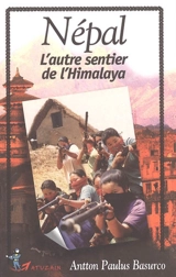 Népal : l'autre sentier de l'Himalaya - Antton Paulus Basurco