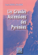 Les grandes ascensions des Pyrénées : guide spécial du piéton - Henry Russell