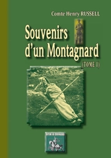 Souvenirs d'un montagnard. Vol. 1 - Henry Russell