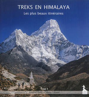 Treks en Himalaya : les plus beaux itinéraires. Vol. 1 - Jocelyn Chavy