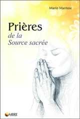 Prières de la source sacrée - Mario Mantese
