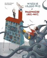 Monsieur Grands-mots et mademoiselle Gros-mots - Alice Brière-Haquet