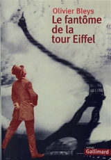 Le fantôme de la tour Eiffel - Olivier Bleys