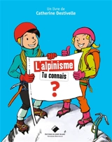L'alpinisme : tu connais ? - Catherine Destivelle