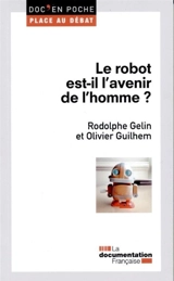 Le robot est-il l'avenir de l'homme ? - Rodolphe Gelin