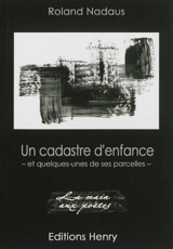 Un cadastre d'enfance : et quelques-unes de ses parcelles - Roland Nadaus