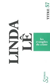 Les évangiles du crime - Linda Lê