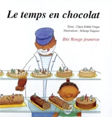 Le temps en chocolat - Claire Dublé-Verger