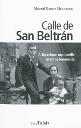 Calle de San Beltran : à Barcelone, une famille avant la tourmente - Manuel Garcia