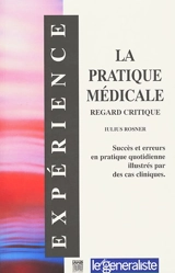 La pratique médicale : regard critique - Iulius Rosner