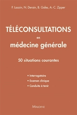 Téléconsultations en médecine générale : 50 situations courantes : interrogatoire, examen clinique, conduite à tenir