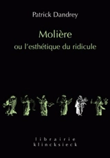 Molière ou l'esthétique du ridicule - Patrick Dandrey