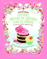 Coffret décors de gâteaux pour les enfants : un livre de recettes étape par étape - Abigail Wheatley