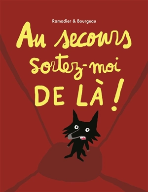 Au secours, sortez-moi de là ! - Cédric Ramadier