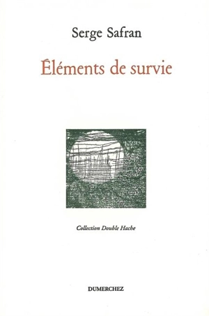 Eléments de survie - Serge Safran