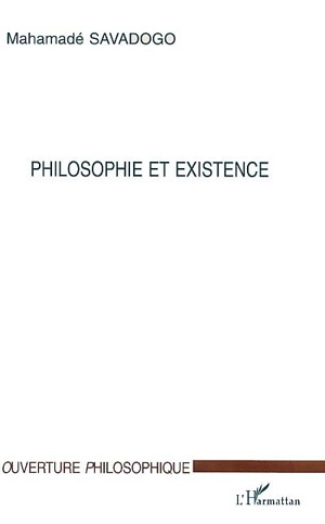 Philosophie et existence - Mahamadé Savadogo