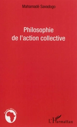Philosophie de l'action collective - Mahamadé Savadogo
