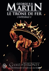 Le trône de fer : l'intégrale. Vol. 2 - George R.R. Martin