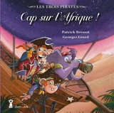 Les trois pirates. Cap sur l'Afrique - Georges Grard