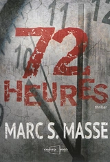 72 heures - Marc Sylvain Masse