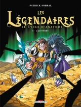 Les Légendaires. Vol. 9. Le cycle d'Anathos : l'Alystory - Patrick Sobral