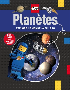 Planètes : explore le monde avec Lego - Penelope Arlon