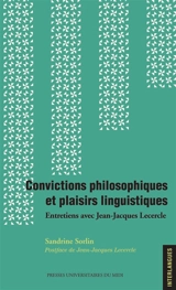 Convictions philosophiques et plaisirs linguistiques : entretiens avec Jean-Jacques Lecercle - Jean-Jacques Lecercle