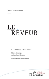 Le rêveur : une comédie musicale - Jean-Henri Blumen