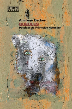 Gueules - Andréas Becker