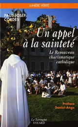 Un appel à la sainteté : le renouveau charismatique catholique - Paul Josef Cordes