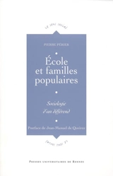 Ecole et familles populaires : sociologie d'un différend - Pierre Périer