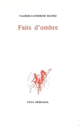 Faits d'ombre - Valérie-Catherine Richez