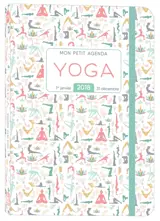 Mon petit agenda yoga 2018 : 1er janvier -31 décembre - Agathe Plunian