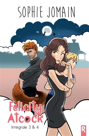 Felicity Atcock : intégrale. Vol. 2 - Sophie Jomain