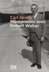 Promenades avec Robert Walser - Carl Seelig