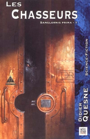 Sanglornis prima. Vol. 1. Les chasseurs - Didier Quesne