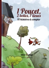 1 Poucet, 2 bottes, 7 lieues : 10 histoires à compter - Alice