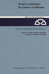 Essai de mécanique intuitionnelle I : Espace et temps en pensée commune et dans les structures de la langue 1 - Gustave Guillaume