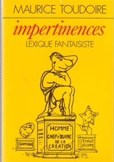 Impertinences : lexique fantaisiste - Maurice Toudoire
