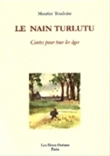Le nain Turlutu : contes pour tous les âges - Maurice Toudoire