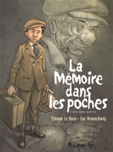 La mémoire dans les poches. Troisième partie - Luc Brunschwig