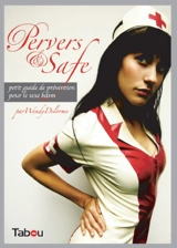 Pervers & safe : petit guide de prévention pour le sexe BDSM - Wendy Delorme