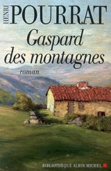 Les vaillances, farces et aventures de Gaspard des montagnes - Henri Pourrat