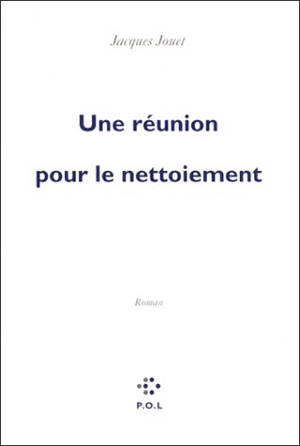Une réunion pour le nettoiement - Jacques Jouet