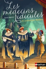 Les médecins ridicules : en coulisse avec Molière - Laure Bazire